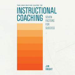 The Definitive Guide to Instructional Coaching by Jim Knight audiobook