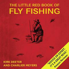 The Little Red Book of Fly Fishing by Kirk Deeter audiobook