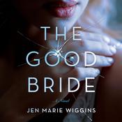 The Good Bride by  Jen Marie Wiggins audiobook
