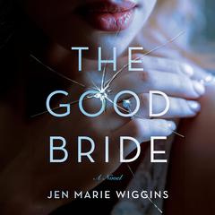 The Good Bride by Jen Marie Wiggins audiobook