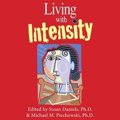 Living With Intensity by Susan Daniels audiobook