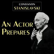 An Actor Prepares by  Constantin Stanislavski audiobook