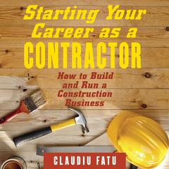 Starting Your Career as a Contractor by Claudiu Fatu audiobook