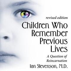 Children Who Remember Previous Lives by Ian Stevenson audiobook
