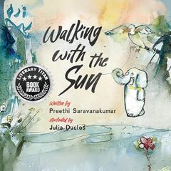 Walking With The Sun by Preethi Saravanakumar audiobook
