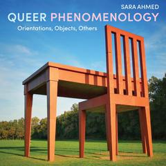 Queer Phenomenology by Sara Ahmed audiobook