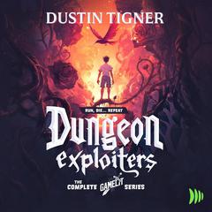 Dungeon Exploiters Bundle by Dustin Tigner audiobook