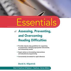 Essentials of Assessing, Preventing, and Overcoming Reading Difficulties by David A. Kilpatrick audiobook