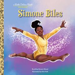 Simone Biles: A Little Golden Book Biography by JaNay Brown-Wood audiobook