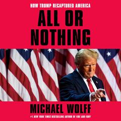 All or Nothing by Michael Wolff audiobook