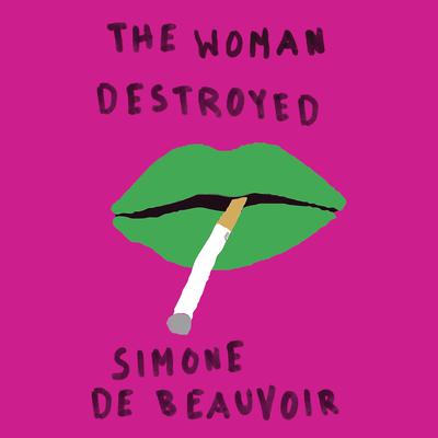 The Woman Destroyed by Simone de Beauvoir audiobook