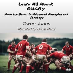 Learn All About RUGBY by Owen Jones audiobook