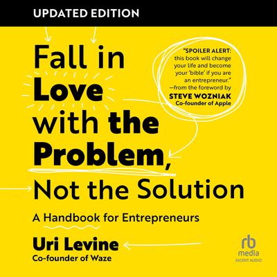 Fall in Love with the Problem, Not the Solution, Updated Edition by Uri Levine audiobook