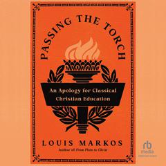 Passing the Torch by Louis Markos audiobook