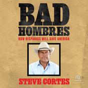 Bad Hombres by  Steve Cortes audiobook