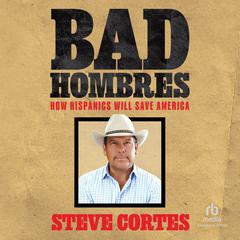 Bad Hombres by Steve Cortes audiobook