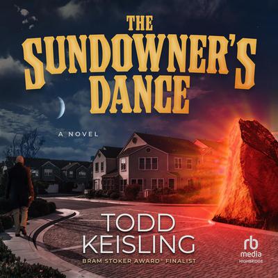 The Sundowner's Dance by Todd Keisling audiobook