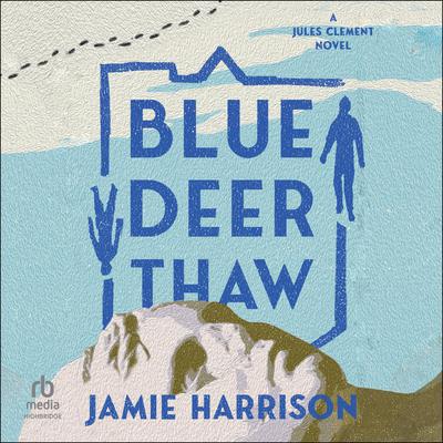 Blue Deer Thaw by Jamie Harrison audiobook