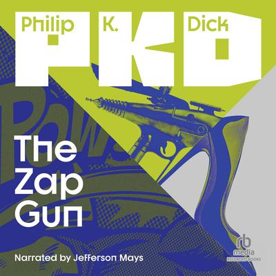 The Zap Gun by Philip K. Dick audiobook