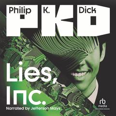 Lies, Inc. by Philip K. Dick audiobook