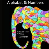 Alphabet & Numbers by  Philip Stanworth audiobook