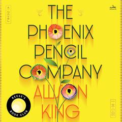 The Phoenix Pencil Company by Allison King audiobook