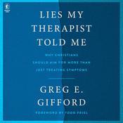 Lies My Therapist Told Me by  Greg E. Gifford audiobook