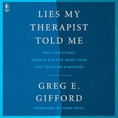 Lies My Therapist Told Me by Greg E. Gifford audiobook