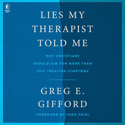 Lies My Therapist Told Me by Greg E. Gifford audiobook