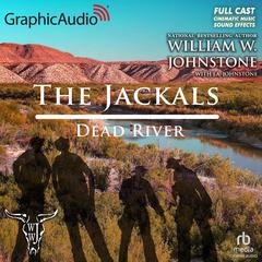 Dead River [Dramatized Adaptation] by J. A. Johnstone audiobook
