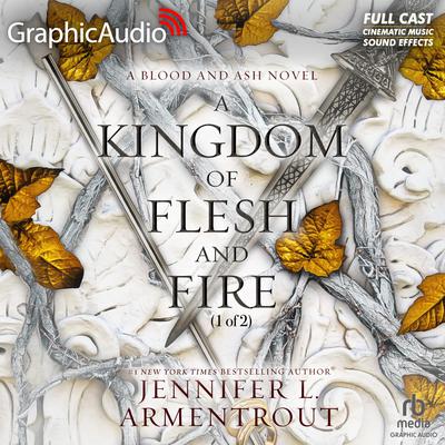 A Kingdom of Flesh and Fire (1 of 2) [Dramatized Adaptation] by Jennifer L. Armentrout audiobook