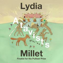 Atavists by Lydia Millet audiobook