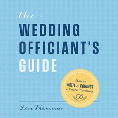 The Wedding Officiant's Guide by Lisa Francesca audiobook