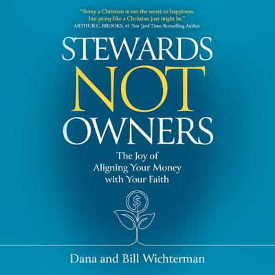 Stewards Not Owners by Dana Wichterman audiobook