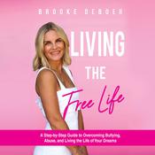 Living the FreeLife by  Brooke DeBoer audiobook