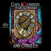 Cops and Clobbers in Deadwood by  Ann Charles audiobook