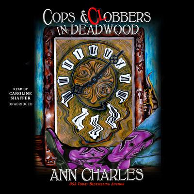Cops and Clobbers in Deadwood by Ann Charles audiobook