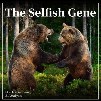 The Selfish Gene: Book Summary & Analysis by Richard Dawkins audiobook