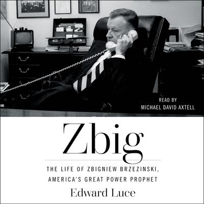 Zbig by Edward Luce audiobook