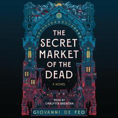 The Secret Market of the Dead by Giovanni De Feo audiobook