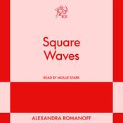 Square Waves by  Alexandra Romanoff audiobook