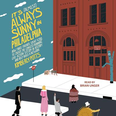 It's (Almost) Always Sunny in Philadelphia by Kimberly Potts audiobook