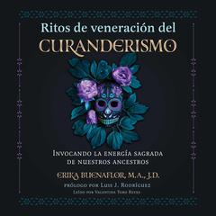 Ritos de veneración del curanderismo by Erika Buenaflor audiobook
