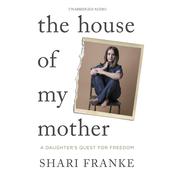 The House of My Mother by  Shari Franke audiobook