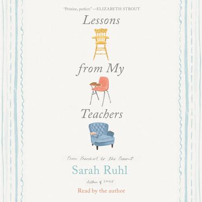 Lessons from My Teachers by Sarah Ruhl audiobook