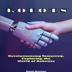 Robots by Chuck Sherman audiobook