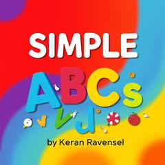 SIMPLE ABCs: Unlocking Fun Learning with Engaging Card Games! by Kieran Ravensel audiobook