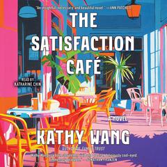 The Satisfaction Café by Kathy Wang audiobook