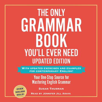 The Only Grammar Book You'll Ever Need, Updated Edition by Susan Thurman audiobook