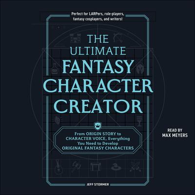 The Ultimate Fantasy Character Creator by Jeff Stormer audiobook
